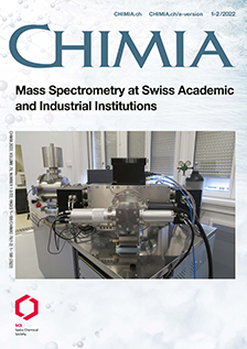 CHIMIA Vol. 76 No. 1-2 (2022): Mass Spectrometry at Swiss Academic and Industrial Institutions